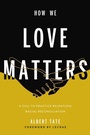 Cover: How We Love Matters - Hachette Nashville