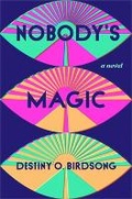 Cover: Nobody's Magic - Grand Central Publishing