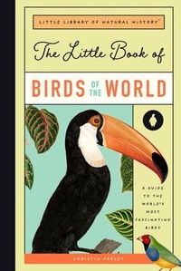Enlarge image Cover: The Little Book of Birds of the World - Bushel & Peck Books