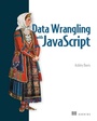 Cover: Data Wrangling with JavaScript - Manning