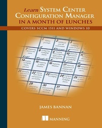 Enlarge image Cover: Learn System Center Configuration Manager in a Month of Lunches - Manning