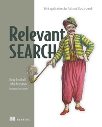 Enlarge image Cover: Relevant Search - Manning;Pearson Professional