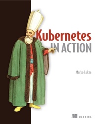 Enlarge image Cover: Kubernetes in Action - Manning;Pearson Professional