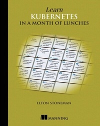 Abbildung von: Learn Kubernetes in a Month of Lunches - Manning