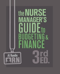 Abbildung von: The Nurse Manager's Guide to Budgeting and Finance, 3rd Edition - SIGMA Theta Tau International
