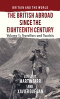 Cover: The British Abroad Since the Eighteenth Century, Volume 1 - Palgrave Macmillan