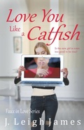 Cover: Love You Like a Catfish - J. Leigh James