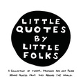 Cover: Little Quotes by Little Folks - 93 Left