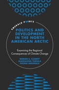 Cover: Politics and Development in the North American Arctic - Emerald Publishing Limited