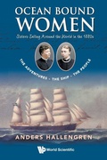 Cover: Ocean Bound Women: Sisters Sailing Around The World In The 1880s - The Adventures-the Ship-the People - World Scientific Europe Ltd