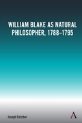 Cover: William Blake as Natural Philosopher, 1788-1795 - Anthem Press