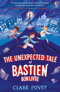 Abbildung von: The Unexpected Tale of Bastien Bonlivre - Usborne Publishing Ltd