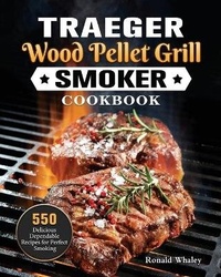 Abbildung von: Traeger Wood Pellet Grill & Smoker Cookbook - Ronald Whaley