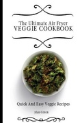 Cover: The Ultimate Air Fryer Veggie Cookbook - Next Level Publishing LTD