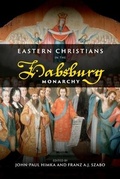 Cover: Eastern Christians in the Habsburg Monarchy - Canadian Institute of Ukrainian Studies