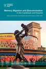 Cover: Memory, Migration and (De)Colonisation in the Caribbean and Beyond - University of London