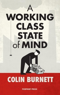 Enlarge image Cover: A Working Class State of Mind - Pierpoint Press