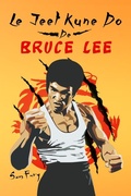 Cover: Le Jeet Kune Do de Bruce Lee - SF Nonfiction Books