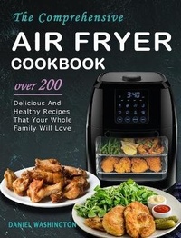 Abbildung von: The Comprehensive Air Fryer Cookbook - Gina Kleinworth
