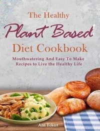Abbildung von: The Healthy Plant Based Diet Cookbook - Nadira Jenkins-El