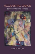 Cover: Accidental Grace: Selected Poems & Prose - Dryad Press