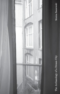 Abbildung von: The Archaeology of a Dream City - Balestier Press