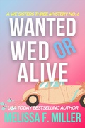 Cover: Wanted Wed or Alive: Thyme's Wedding (A We Sisters Three Mystery, #6) - A We Sisters Three Mystery