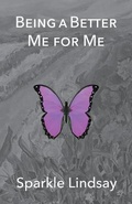 Cover: Being A Better Me For Me - Musca Press