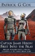 Cover: Captain James Heron First into the Fray - IndieGo Publishing LLC