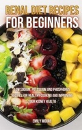 Cover: Renal Diet Recipes For Beginners - Emily Moore