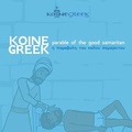 Cover: Koine Greek Parable of the Good Samaritan - Koinegreek.com