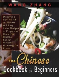 Abbildung von: The Chinese Cookbook For Beginners - Wang Zhang