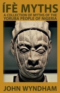 Cover: Ife Myths - Rolled Scroll Publishing