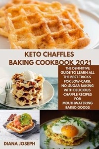 Abbildung von: Keto chaffles Baking Cookbook 2021 - DIANA JOSEPH