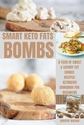 Cover: Smart Keto Fats Bombs - DOROTHY WALKER