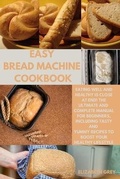 Cover: Easy Bread Machine Cookbook - Elizabeth Grey
