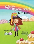 Cover: Ruby the Rainbow Witch Let's Color - Lucky Four Press, LLC.