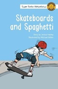 Cover: Skateboards and Spaghetti - Wendy Pye Publishing Ltd