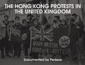 Cover: The Hong Kong Protests in the United Kingdom, Documented by Perseus - Perseus852 Media