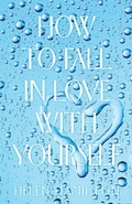 Cover: How to Fall in Love with Yourself - Balboa Press UK