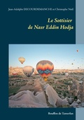 Cover: Le Sottisier de Nasr Eddin Hodja - Les Tr&egrave;s-Mirifiques et Tr&egrave;s-&Eacute;difiantes Aventures du Hodja Nasr Eddin