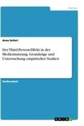 Cover: Der Third-Person-Effekt in der Mediennutzung. Grundzuege und Untersuchung empirischer Studien - GRIN Verlag