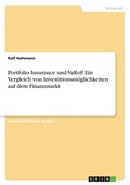 Cover: Portfolio Insurance und VaRoP. Ein Vergleich von Investitionsmoeglichkeiten auf dem Finanzmarkt - GRIN Verlag