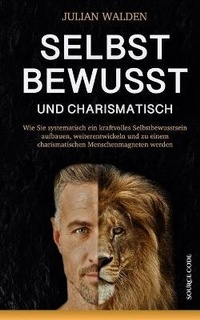 Abbildung von: Selbstbewusst und charismatisch - Source Code Verlag