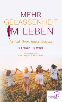 Abbildung von: Mehr Gelassenheit im Leben - Petra Polk Verlag