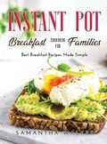 Cover: Instant Pot Breakfast Cookbook for Families - Samantha Walker