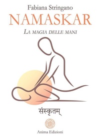 Abbildung von: Namaskar - La magia delle mani - Anima Edizioni