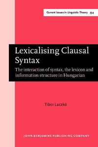 Enlarge image Cover: Lexicalising Clausal Syntax - John Benjamins Publishing Co
