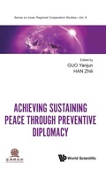 Cover: Achieving Sustaining Peace Through Preventive Diplomacy - World Scientific Publishing Co Pte Ltd