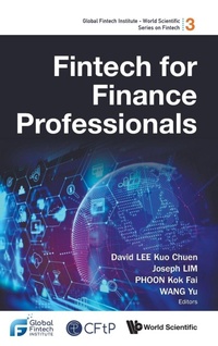 Enlarge image Cover: Fintech For Finance Professionals - World Scientific Publishing Co Pte Ltd